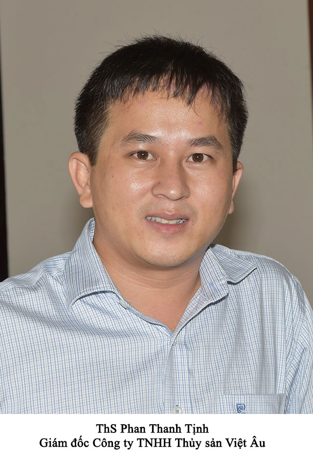 ThS Phan Thanh Tịnh - Giám đốc Công ty TNHH Thủy sản Việt Âu